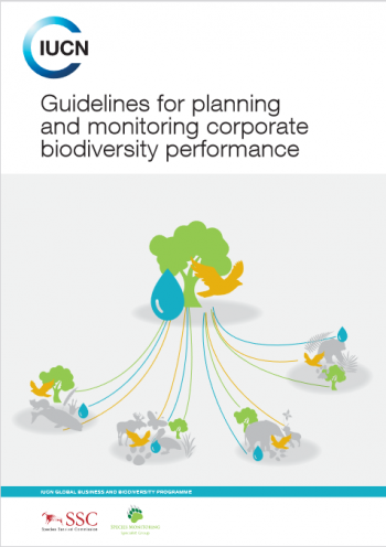 IUCN GLOBAL BUSINESS AND BIODIVERSITY PROGRAMME Guidelines for planning and monitoring corporate biodiversity performance